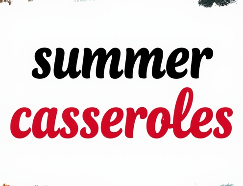 summer casseroles